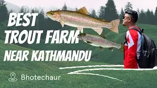 BEST TROUT FARM NEAR KATHMANDU | BHOTECHAUR | BINOD BHANDARI
