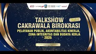 TALKSHOW CAKRAWALA BIROKRASI #5 TAHUN 2025