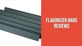 Flavorizer Bars Reviews - Top Flavorizer Bars