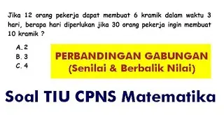 HOTS !!! Perbandingan Senilai & Berbalik Nilai - Soal CPNS Matematika