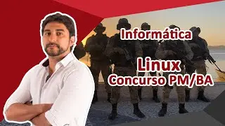 Aula - Linux - Concurso PM/BA
