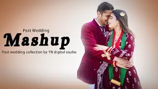 Mashup Post wedding || YN Digital Studio