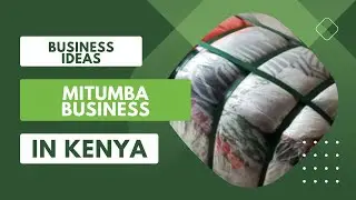 MITUMBA BUSINESS IN KENYA - OPENING A BALE