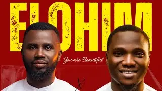 Eljoe Onoja & Pastor Courage || ELOHIM YOU ARE BEAUTIFUL (REMIX)