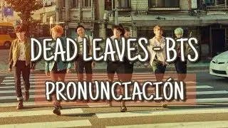 Dead Leaves - BTS [Pronunciación] [Fácil]