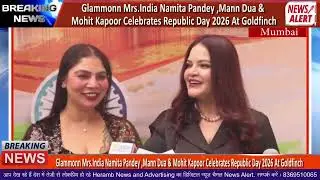Glammonn Mrs.India Namita Pandey ,Mann Dua & Mohit Kapoor Celebrates Republic Day 2026 At Goldfinch
