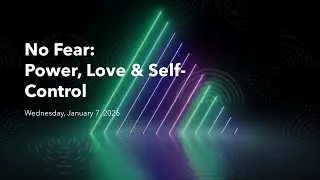 No Fear: Power, Love and Self-Control