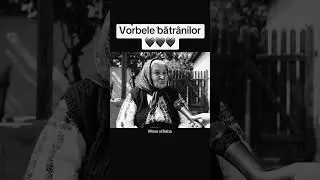 Vorbe din bătr&acirc;ni #romania