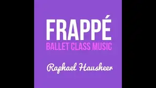 Frapp&eacute; Ballet Music  [Ballet Class Music] #balletmusic #balletlesson #balletclassmusic #balletpiano