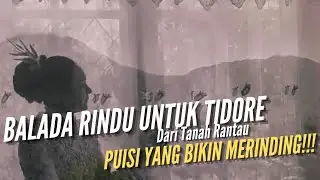BALADA RINDU UNTUK TIDORE || Siti Umi Barqah Hasan