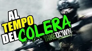 TAKEDOWN: Al tempo del COLERA con ARMI NUOVE