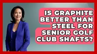 Is Graphite Better Than Steel for Senior Golf Club Shafts? | Senior Golf Pros News