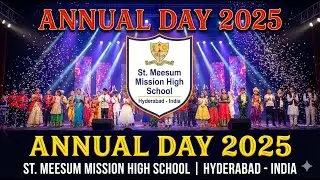 Annual Day 2025 | St. Meesum Mission High School | Hyderabad - India