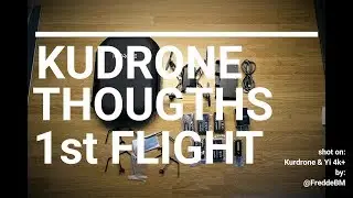 KUDRONE REVIEW, FIRST FLIGHT, ACTUAL DRONE FOOTAGE AND THOUGHTS (Re-upload)