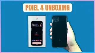 Google Pixel 4 Unboxing and Review
