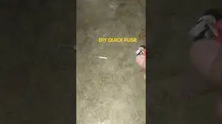 DIY Quick fuse