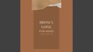 Best Brown Noise for Studying & Coding (30 Min.) - Brown Noise for Adhd - Brown Noise for Adhd...