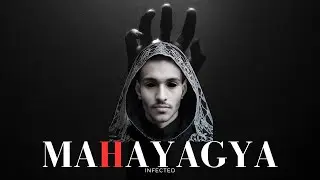 INFECTED - MAHAYAGYA