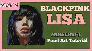 [TUTORIAL] BLACKPINK LISA Minecraft Pixel Art  | HYLT | PART 2