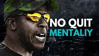 No Quit Mentality - Motivational Speech