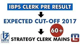 IBPS Clerk Pre Result | Expected Cut-Off 2017 | Strategy Clerk Mains | Maths