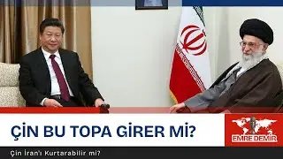 Savaş Çanları Çalarken: Çin İran'ı Kurtarabilir mi?