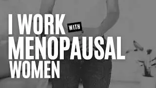 Why would a man work with menopausal women—specifically Asian women?