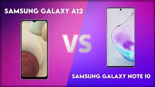 Samsung Galaxy A12 vs Samsung Galaxy Note 10 Technical Comparison