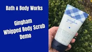 Bath & Body Works Gingham Whipped Body Scrub Demo