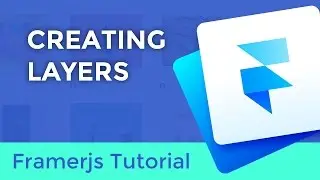 Framerjs Basic Tutorial: Layers
