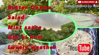 Butter Mutton Qeema ||Mint sauce|| ||Red sauce Salad || ||Ghr ki Roti || || Haseen Weather||
