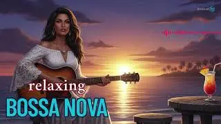 Rio Sunset Jazz 2025 🌇 Smooth Bossa Nova Mix for Sunset Relaxation 🎶