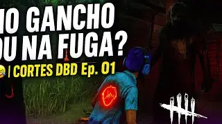 NO GANCHO OU NA FUGA? 😂 | Cortes DBD Ep.01