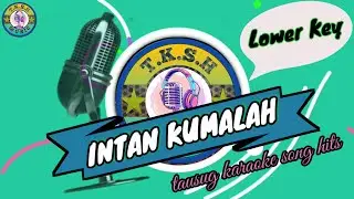 INTAN KUMALAH KARAOKE | By Mike Mike Suitable For Male Vocal