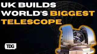 The UK Giant Telescope: How It Will Unlock the Secrets of Universe
