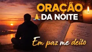 ORAÇÃO DA NOITE 🙏 Durma em Paz e Confie em Deus | Salmo 4:8