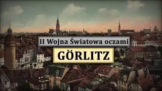 Why is GÖRLITZ unique? WORLD WAR II through the eyes of the city