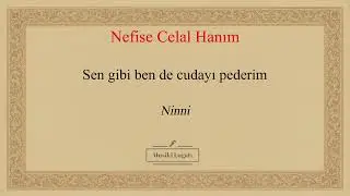 Nefise Celal Hanım | Sen gibi ben de cudayı pederim | Ninni | Taş Plak