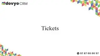Proficiently handle customer issues with tickets in dovyo CRM