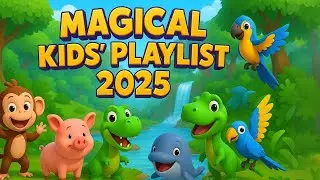 Magical Kids&rsquo; Playlist 2025 | Nursery Rhymes