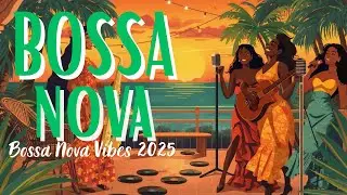 🌞 Palm Breeze Bossa Nova Covers 2025 🍹 Smooth Jazz for Refreshing Days
