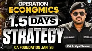 Economics 1 5 Days MASTER Strategy 🔥 Operation Economics | CA Foundation Jan'26 | CA Aditya Sharma