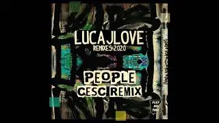 LUCAJLOVE - PEOPLE ( &Ccedil;ESC REMIX )