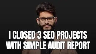 How I Closed 3 SEO Projects  &mdash; The Secret SEO Audit Strategy That Works Every Time!