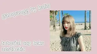 Tutorial ccp teks aesthetic💫.||kalisstaa