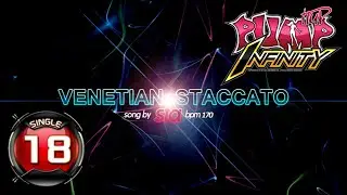 [PUMP IT UP INFINITY] Venetian Staccato S18 ✔