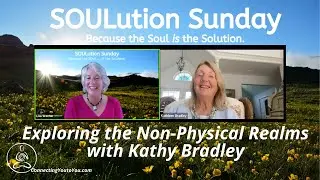 Exploring the Non-Physical Realms with Kathy Bradley