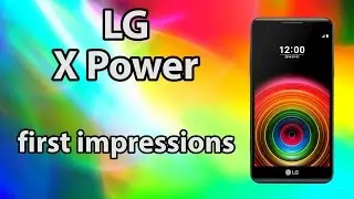LG X Power | first impressions