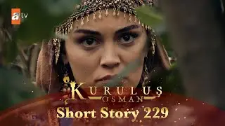 Kurulus Osman Urdu | Short Story 229 I Gonca Khatoon ki jalan!