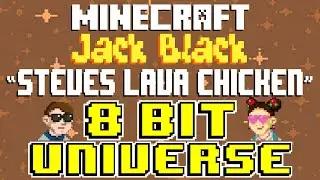 Steve's Lava Chicken (A Minecraft Movie) [8 Bit Tribute to Jack Black] - 8 Bit Universe